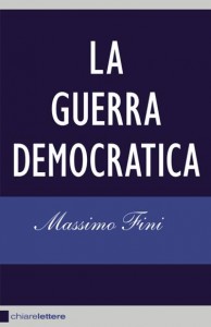 La guerra democratica ( di Massimo Fini)