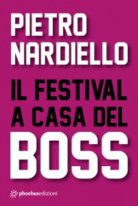 Il festival a casa del boss (di Pietro Nardiello)