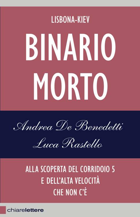 BINARIO MORTO – di Andrea De Benedetti e Luca Rastello