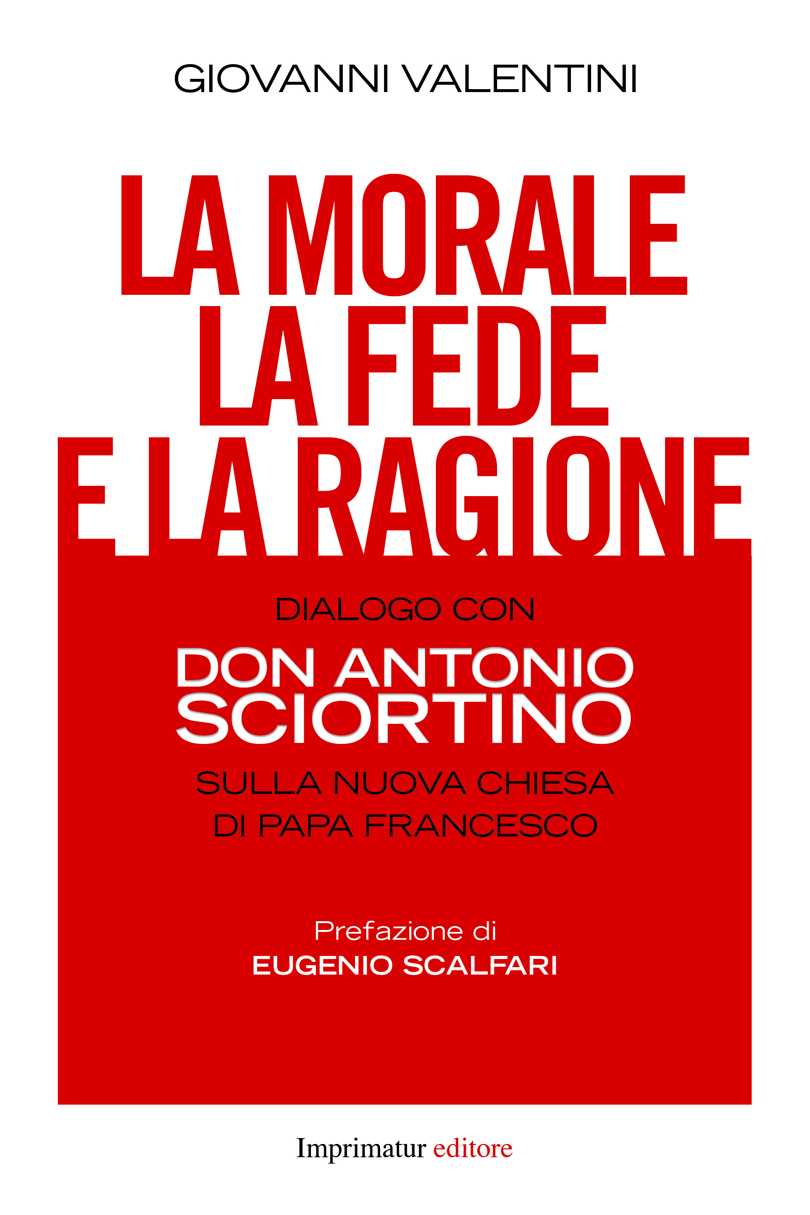 La morale, la fede e la ragione. Dialogo con Don Sciortino  – di Giovanni Valentini