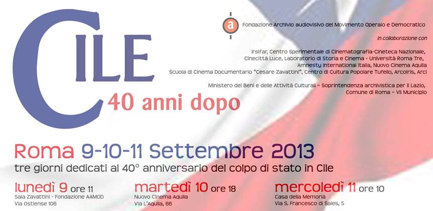 Cile, 40 anni dopo. Roma, 9–10–11 settembre. Fondazione Archivio Audiovisivo del Movimento Operaio e Democratico