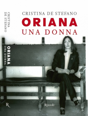 “Oriana. Una donna” – di Cristina de Stefano