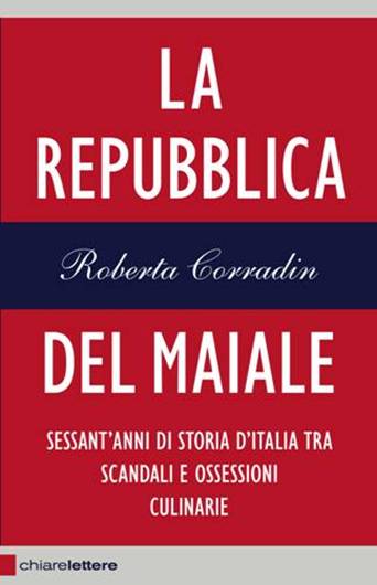 “La Repubblica del maiale” – di Roberta Corradin