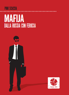 “Mafija (Dalla Russia con ferocia)” – di Pino Scaccia