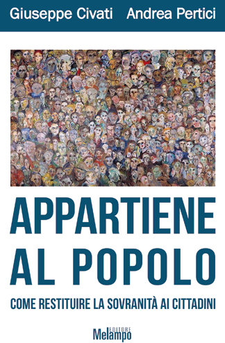 Pippo Civati, Andrea Pertici, Marco Damilano presentano “Appartiene al popolo” il 15 gennaio a Roma