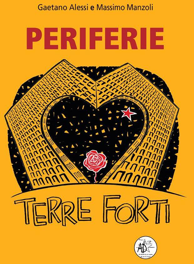 Periferie: “Terre Forti”, il nuovo libro di Gaetano Alessi e Massimo Manzoli