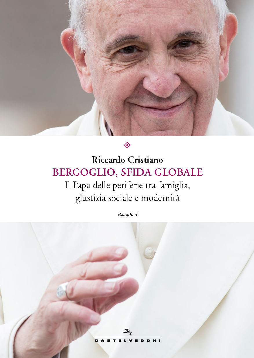 Bergoglio, sfida globale. Il libro di Riccardo Cristiano