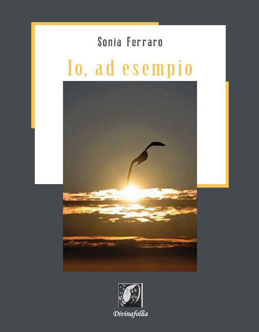 “Io, ad esempio” – di Sonia Ferraro