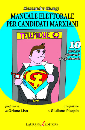 “Manuale elettorale per candidati marxiani” – di Alessandro Giungi