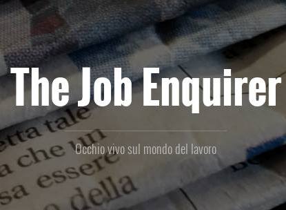 “The Job Enquirer”. Un occhio vivo sul mondo del lavoro