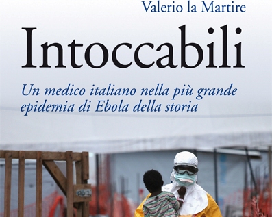 L’epidemia di Ebola diventa un libro: “Intoccabili” di Valerio Lo Martire