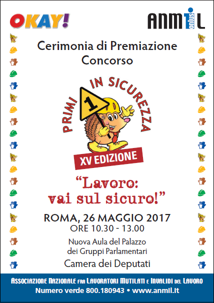 Anmil e Okay! Premiano alla Camera le scuole vincitrici della XV edizione del concorso “Primi in sicurezza”. Roma, 26 maggio