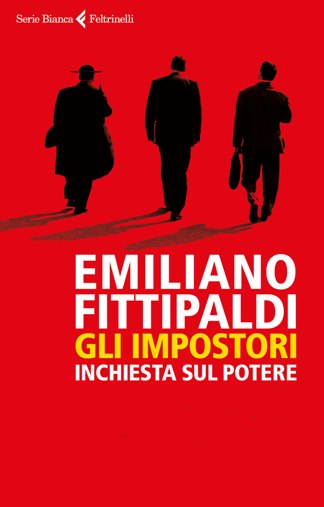“Gli impostori. Inchiesta sul potere” di Emiliano Fittipaldi