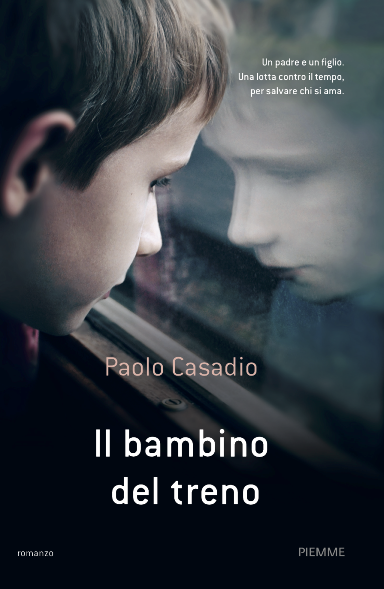 Quando l’intreccio di un libro è quello di vite vere. “Il bambino del treno” di Paolo Casadio (Piemme, 2018)