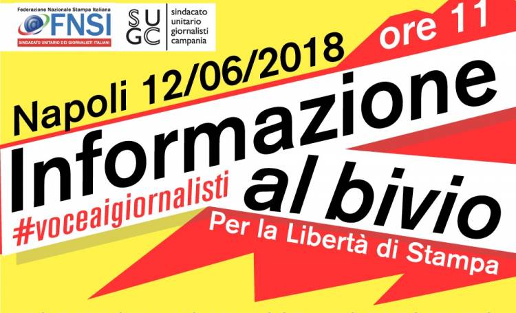 “Informazione al bivio”. Un coro che rivendica libertà di stampa. Il 12 giugno a Napoli
