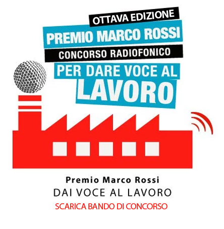 “Raccontare il lavoro”. Ottava edizione Premio Marco Rossi