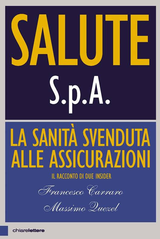 “SALUTE S.p.A.” – di Francesco Carraro e Massimo Quezel