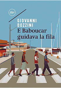 “E Baboucar guidava la fila” – di Giovanni Dozzini