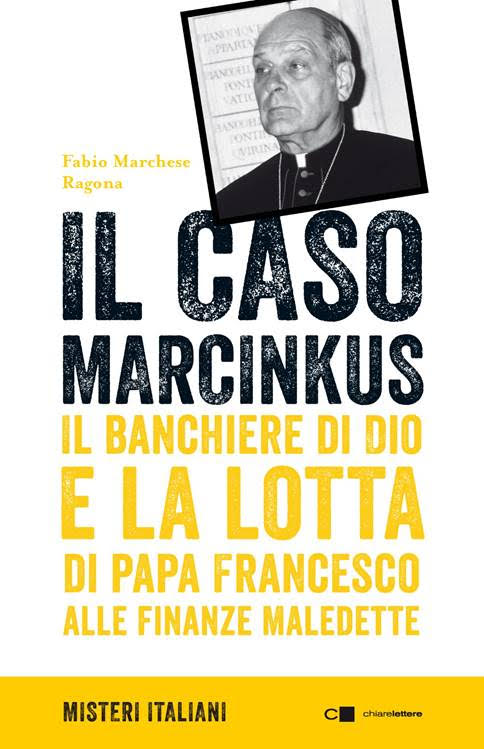 “Il caso Marcinkus” – di Fabio Marchese Ragona