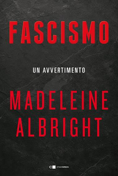 “Fascismo un avvertimento” – Madeleine Albright