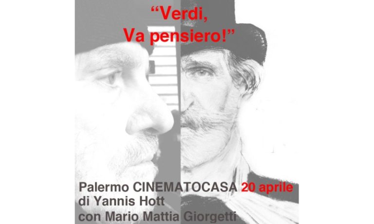 A Palermo 20 aprile a Cinematocasa. Prima assoluta di”Verdi, Va pensiero”