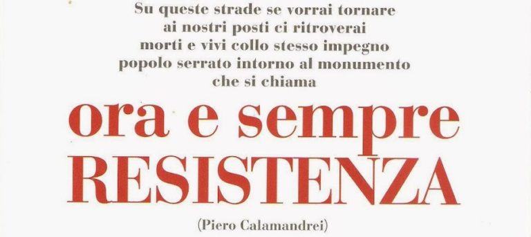 25 aprile. Piero Calamandrei: “Ora e sempre resistenza”