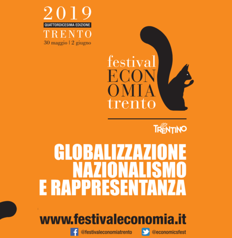 Festival di Economia di Trento: Globalizzazione, Nazionalismo e Rappresentanza 30 maggio 2 giugno 2019