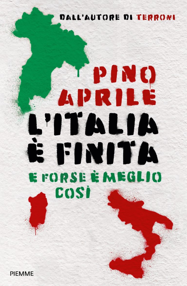 “L’Italia è finita. E forse è meglio così” di Pino Aprile (Edizioni Piemme, 2018)