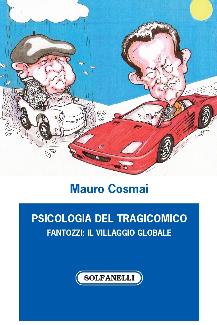 “Psicologia del tragicomico. Fantozzi: il villaggio globale” . di Mauro Cosmai