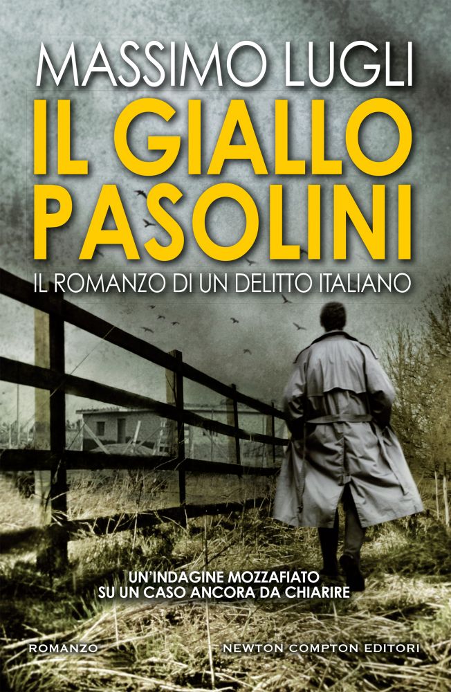 Recensione a “Il giallo Pasolini. Il romanzo di un delitto italiano” di Massimo Lugli (Newton Compton, 2019)