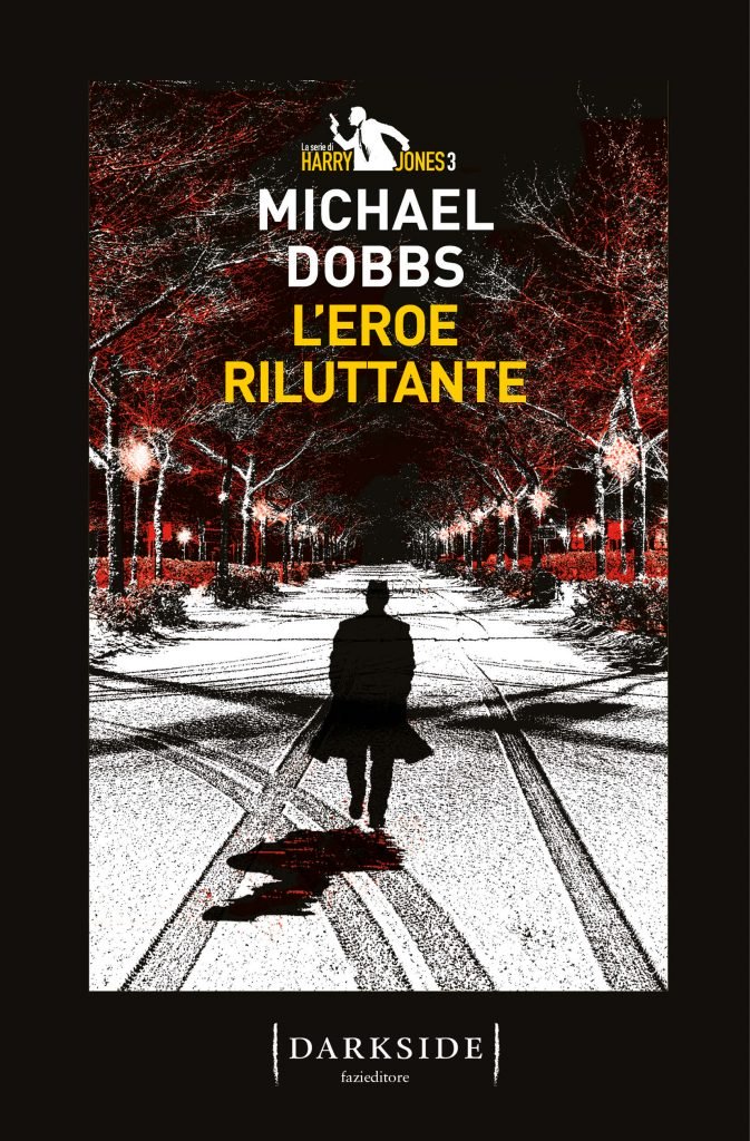 “L’Eroe riluttante”, di Michael Dobbs. Un thriller politico adrenalinico