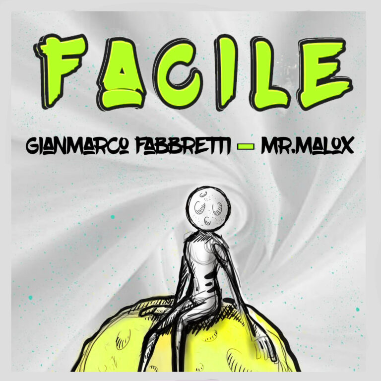 Fuori dal 23 maggio “Facile” il singolo di Gianmarco Fabbretti e mr. Malox