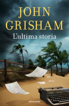 L’Ultima storia, un ritorno al Mistery di John Grisham