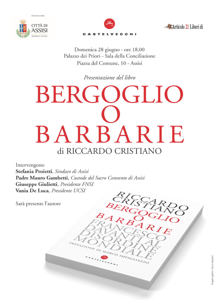 “Bergoglio o barbarie”, anticipazione del mio libro in uscita per Castelvecchi. Domenica la presentazione ad Assisi
