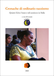 Cronache di ordinario razzismo. Quinto libro bianco sul razzismo in Italia