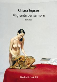 Migranti di ieri e di oggi nel romanzo di Chiara Ingrao