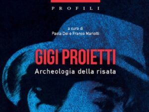 “Gigi Proietti Archeologia della risata” a cura di Paola Dei e Franco Mariotti: dettagliata monografia sul grande attore
