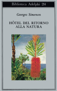 “Hotel del ritorno alla natura” di Georges Simenon, una lettura di qualità adatta alle vacanze