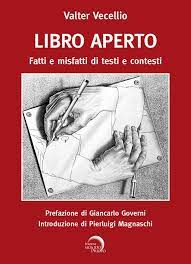 “LIBRO APERTO – Fatti e misfatti di testi e contesti” – di Valter Vecellio