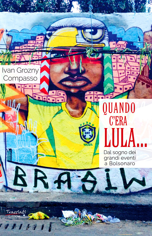 “Quando c’era Lula…”: esce il nuovo libro di Ivan Grozny Compasso