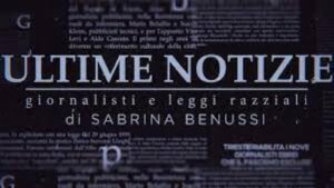 “Ultime notizie. Diritto di cronaca, giornalisti e leggi razziali a Trieste”. 22 novembre alle 22.10 su Rai Storia