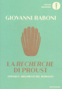 Il sunto della cattedrale: La “Recherche” di Proust raccontata da Giovanni Raboni