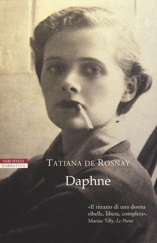 Tatiana de Rosnay, Daphne. Riscoprire Daphne du Maurier