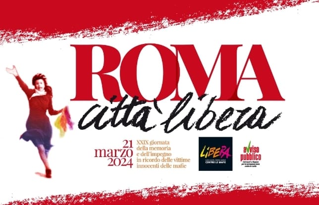 “Roma città libera”, il 21 marzo 2024 la XXIX Giornata della Memoria e dell’Impegno