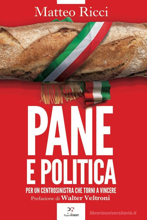 “Pane e politica”, appunti per capire l’Italia. E la sinistra. A Latina la presentazione del libro di Matteo Ricci