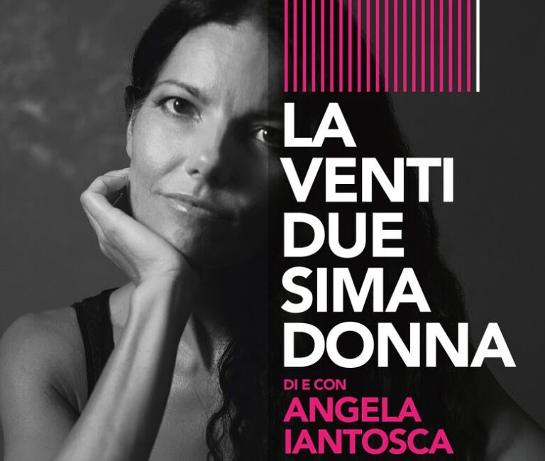 “La Ventiduesima Donna”. Monologo di e con Angela Iantosca