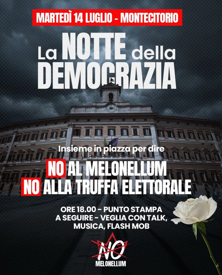 Il 14 luglio “La Notte della Democrazia”: associazioni, movimenti e personalità in piazza contro il Melonellum