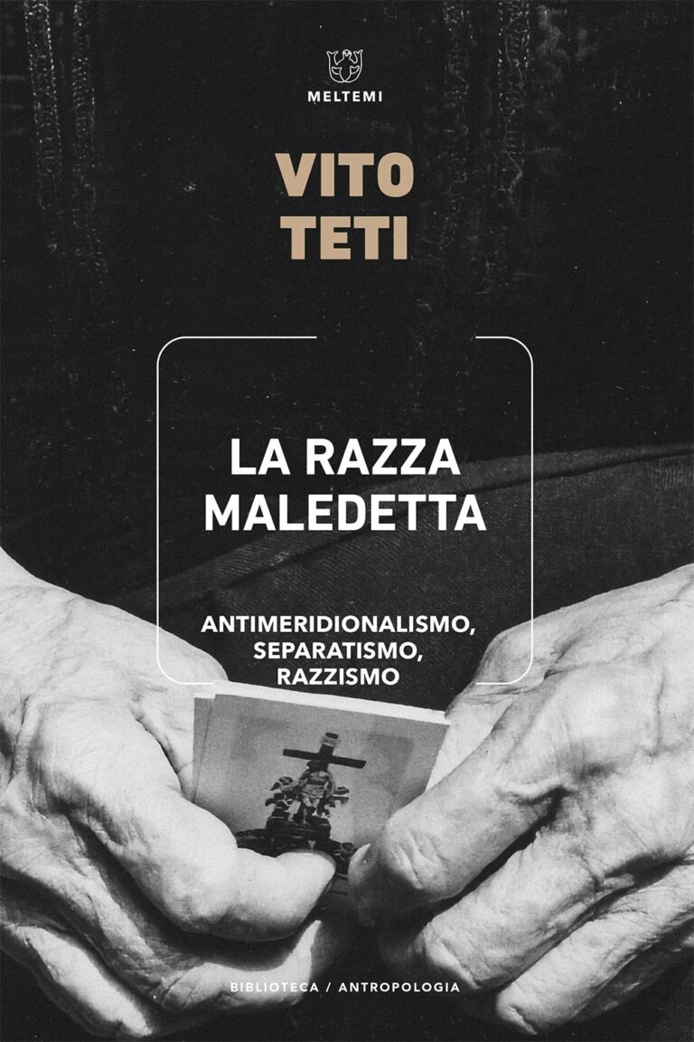 Antimeriodionalismo e razzismo culturale: l’evoluzione del concetto di razza da Lombroso e Niceforo ai giorni nostri nello studio Vito Teti