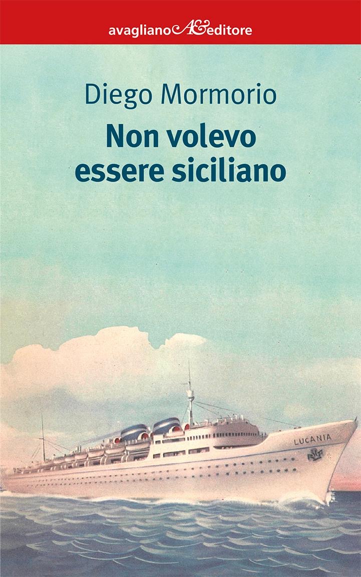 “Non volevo essere siciliano”, il nuovo libro di Diego Mormorio
